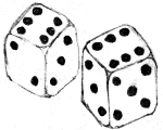 [Two dice, sixes up]