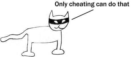 [SpyCat -- Only cheating can do that]